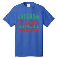 Family Matching Christmas Eat Jingle Like You Mean It Gift Tall T-Shirt