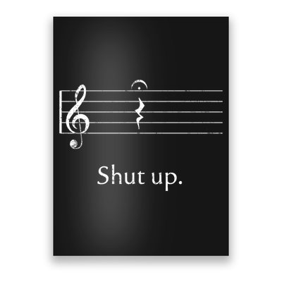 Funny Music Cute Gift Shut Up Quarter Rest And Fermata Poster