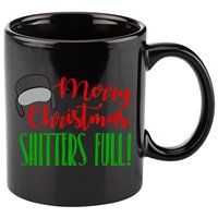 Funny Merry Christmas Quote Shitters Full Ts Mens 11oz C Handle Ceramic Mug