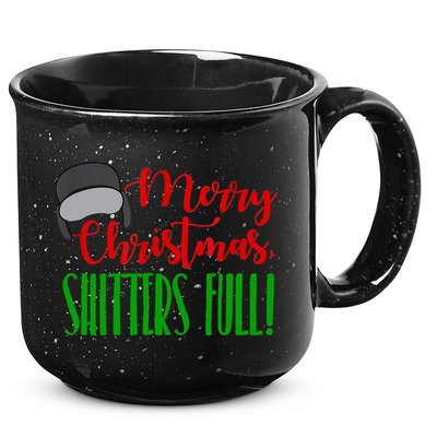 Funny Merry Christmas Quote Shitters Full Ts Mens 15oz Campfire Ceramic Mug