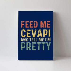 Feed Me Cevapi Funny Balkan Food Canvas