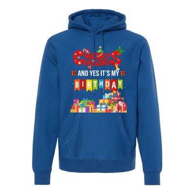 Funny Merry Christmas And Yes ItS My Birthday Party Gift Premium Hoodie