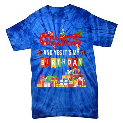 Funny Merry Christmas And Yes ItS My Birthday Party Gift Tie-Dye T-Shirt