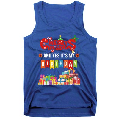 Funny Merry Christmas And Yes ItS My Birthday Party Gift Tank Top