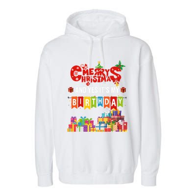 Funny Merry Christmas And Yes ItS My Birthday Party Gift Garment-Dyed Fleece Hoodie