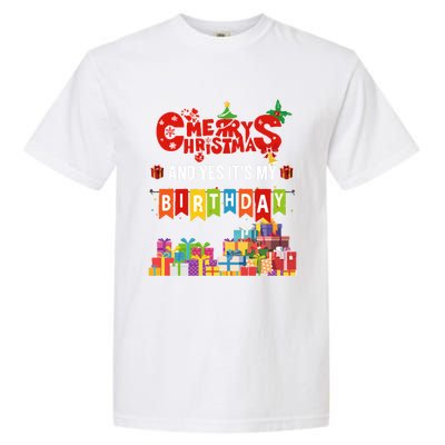 Funny Merry Christmas And Yes ItS My Birthday Party Gift Garment-Dyed Heavyweight T-Shirt