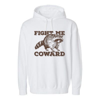 Fight Me Coward Funny Raccoon Vintage Graphic Garment-Dyed Fleece Hoodie