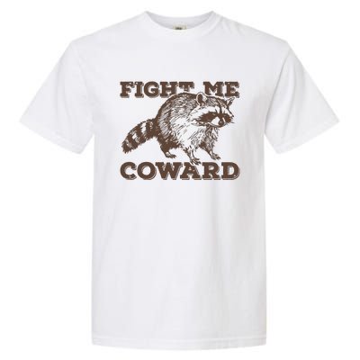 Fight Me Coward Funny Raccoon Vintage Graphic Garment-Dyed Heavyweight T-Shirt