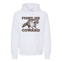 Fight Me Coward Funny Raccoon Vintage Graphic Premium Hoodie