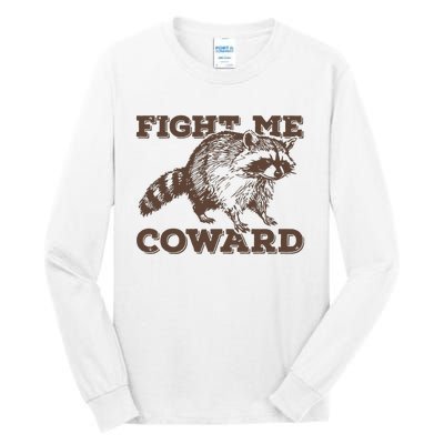 Fight Me Coward Funny Raccoon Vintage Graphic Tall Long Sleeve T-Shirt