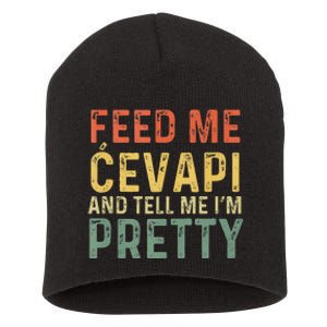 Feed Me Cevapi Funny Balkan Food Short Acrylic Beanie