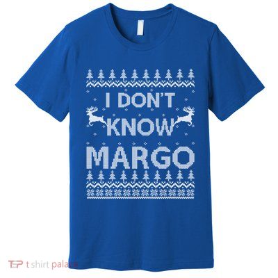 Funny Matching Couple I DonT Know Margo Ugly Christmas Premium T-Shirt