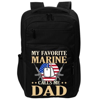 Favorite Marine Calls Me Dad Father’s Day Father Graphic Impact Tech Backpack