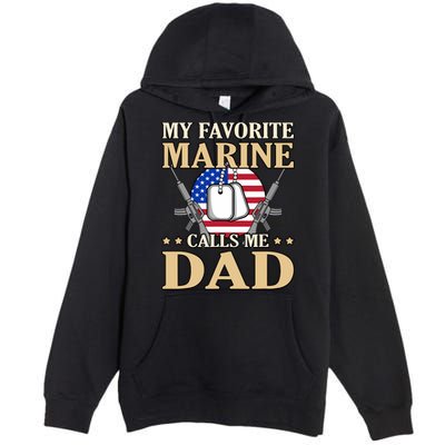 Favorite Marine Calls Me Dad Father’s Day Father Graphic Premium Pullover Hoodie