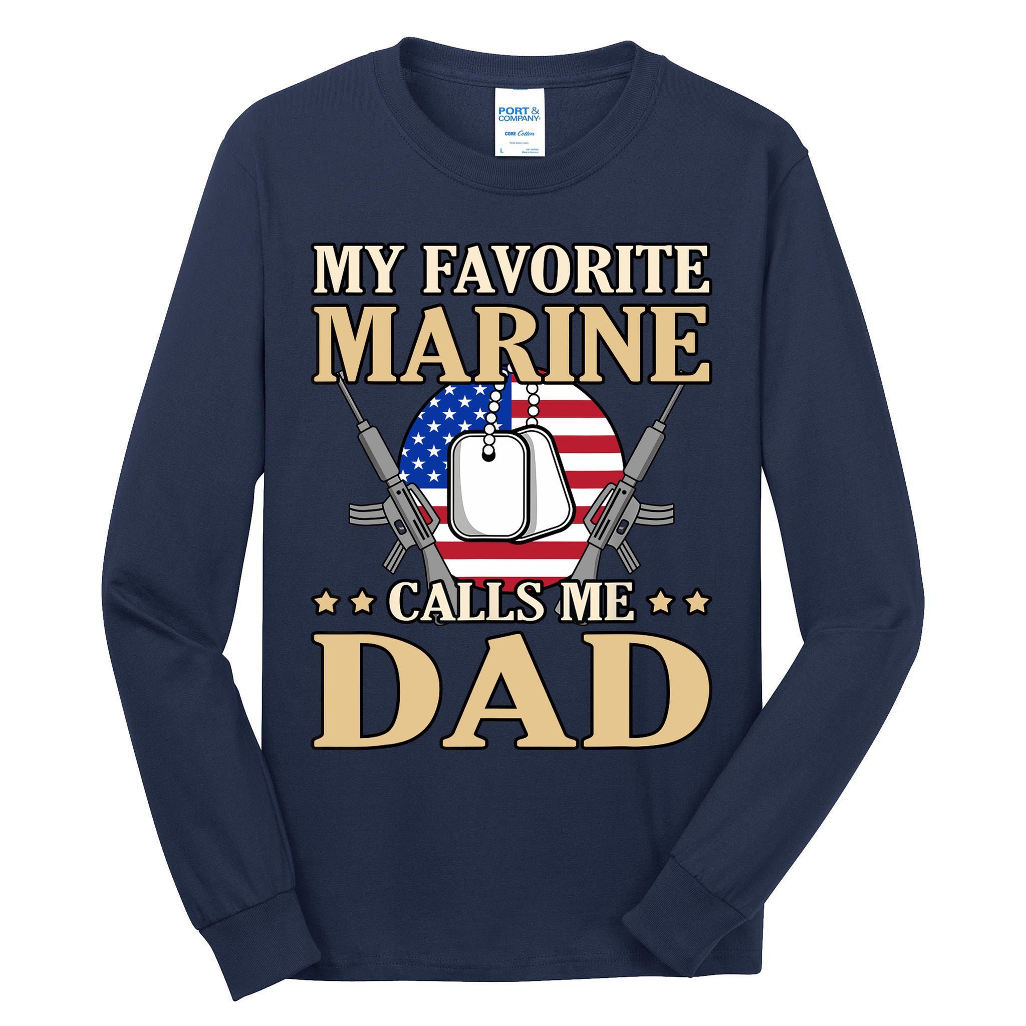 Favorite Marine Calls Me Dad Father’s Day Father Graphic Tall Long Sleeve T-Shirt