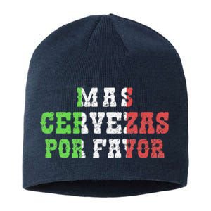 Funny Mas Cerveza Por Favor Joke Drinking Cinco De Mayo Sustainable Beanie