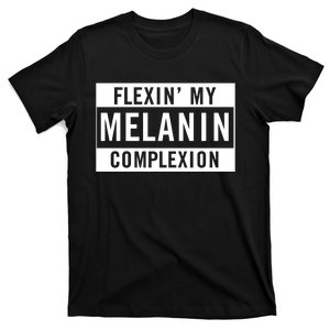 Flexin My Complexion T-Shirt