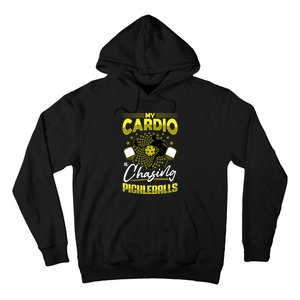 Funny My Cardio Chaging Pickleballs Cool Pickleball Fan Gift Hoodie