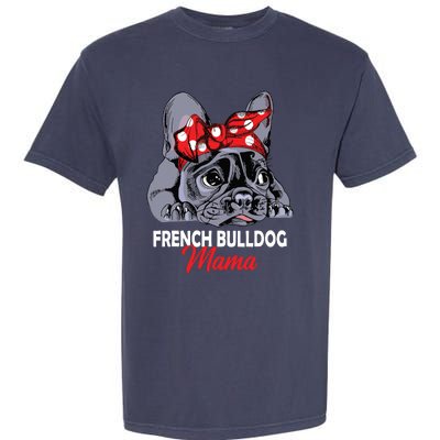 Frenchie Mama Cute French Bulldog Dog Mom Funny Womens Gift Garment-Dyed Heavyweight T-Shirt