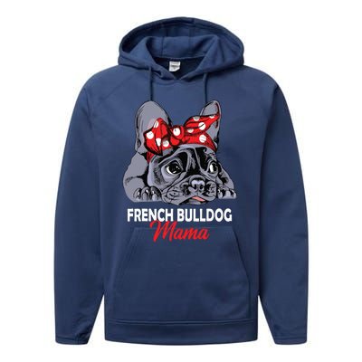 Frenchie Mama Cute French Bulldog Dog Mom Funny Womens Gift Performance Fleece Hoodie