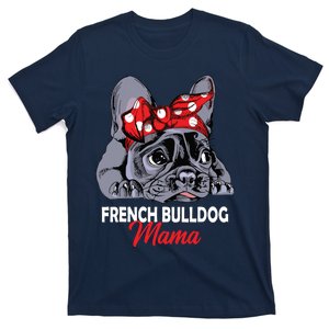 Frenchie Mama Cute French Bulldog Dog Mom Funny Womens Gift T-Shirt