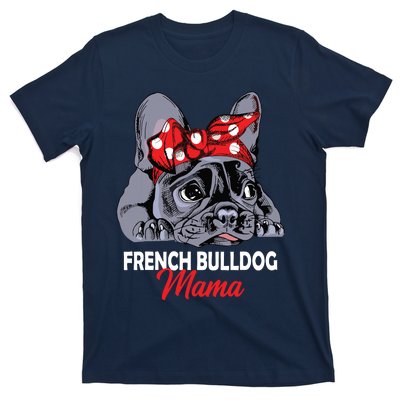 Frenchie Mama Cute French Bulldog Dog Mom Funny Womens Gift T-Shirt