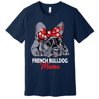 Frenchie Mama Cute French Bulldog Dog Mom Funny Womens Gift Premium T-Shirt