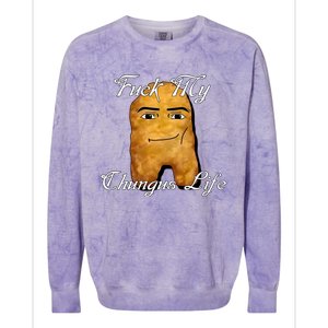 Fuck My Chungus Life Nettspend Nugget Colorblast Crewneck Sweatshirt