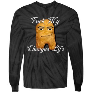 Fuck My Chungus Life Nettspend Nugget Tie-Dye Long Sleeve Shirt