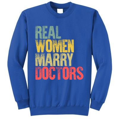 Funny Marriage Cool Gift Real Marry Doctors Bride Cool Gift Tall Sweatshirt