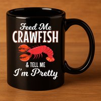 Feed Me Crawfish And Tell Me Im Pretty Funny Mardi Gras 11oz C Handle Ceramic Mug
