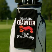 Feed Me Crawfish And Tell Me Im Pretty Funny Mardi Gras Golf Towel