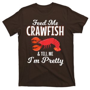 Feed Me Crawfish And Tell Me Im Pretty Funny Mardi Gras T-Shirt