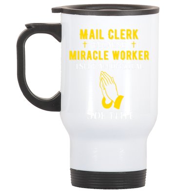 Funny Mail Clerk Because Miracle Worker Isn't A Job Title Gi Gift Stainless Steel Travel Mug