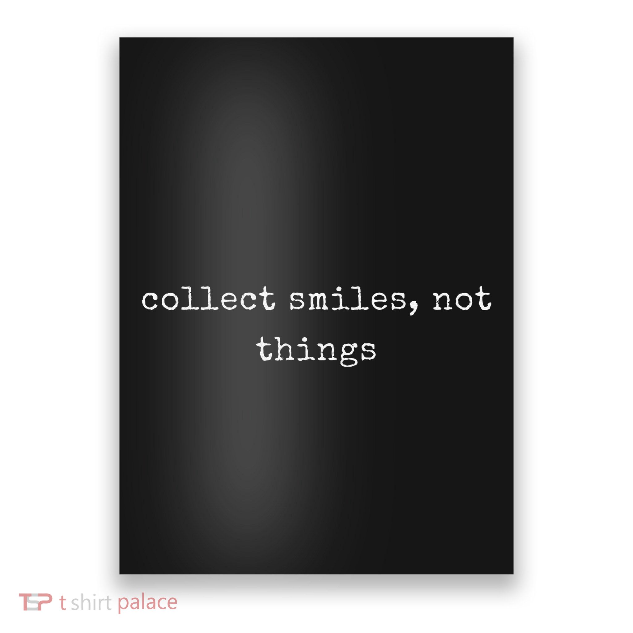 Funny Motivational Collect Smiles Not Things Poster
