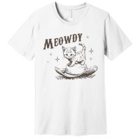 Funny Meowdy Cute Kitten Cat Country Western Vintage Premium T-Shirt