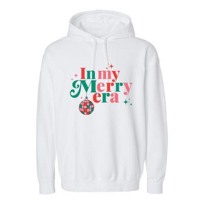 Funny Merry Christmas In My Merry Era Xmas Holiday Christmas  Garment-Dyed Fleece Hoodie