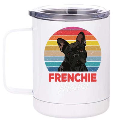 Frenchie Mama Cute French Bulldog Dog Mom Funny Gift 12 oz Stainless Steel Tumbler Cup