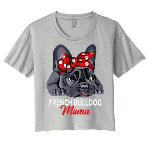 Frenchie Mama Cute French Bulldog Dog Mom Funny Womens Gift Women's Crop Top Tee