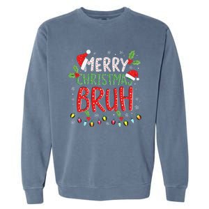 Funny Merry Christmas Bruh Xmas Lights Santa Hat Garment-Dyed Sweatshirt