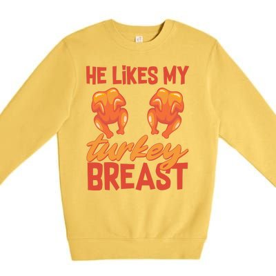 Funny Matching Couples Thanksgiving He Likes My Turkey Breast Premium Crewneck Sweatshirt