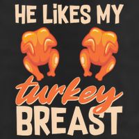 Funny Matching Couples Thanksgiving He Likes My Turkey Breast Cool Comfort Performance Bucket Hat