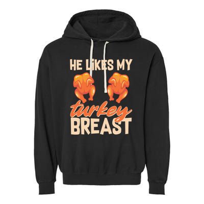 Funny Matching Couples Thanksgiving He Likes My Turkey Breast Garment-Dyed Fleece Hoodie