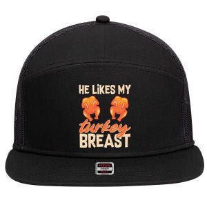 Funny Matching Couples Thanksgiving He Likes My Turkey Breast 7 Panel Mesh Trucker Snapback Hat