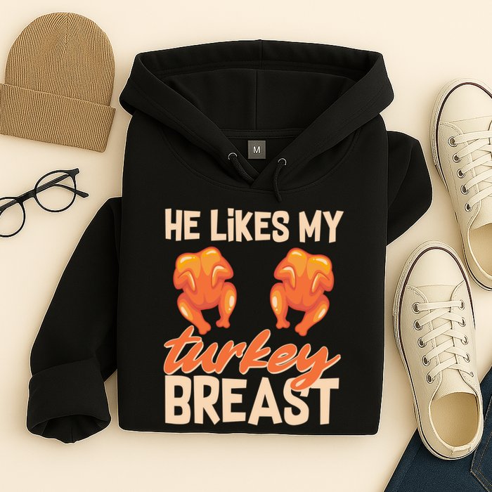 Funny Matching Couples Thanksgiving He Likes My Turkey Breast Hoodie