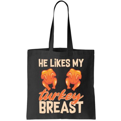 Funny Matching Couples Thanksgiving He Likes My Turkey Breast Bag