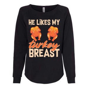 Funny Matching Couples Thanksgiving He Likes My Turkey Breast Womens California Wash Sweatshirt