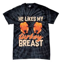 Funny Matching Couples Thanksgiving He Likes My Turkey Breast Tie-Dye T-Shirt