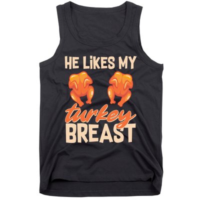 Funny Matching Couples Thanksgiving He Likes My Turkey Breast Tank Top