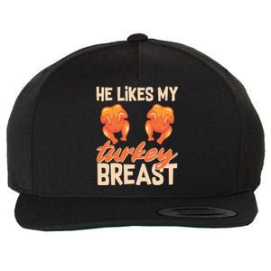 Funny Matching Couples Thanksgiving He Likes My Turkey Breast Wool Snapback Cap